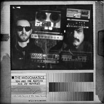 The Mojomatics - You Are The Reason For My Troubles