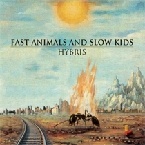 Fast Animals and Slow Kids - Hybris