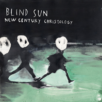 Stefano Pilia - Blind Sun New Century Christology