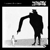 The Titbits - I Wanna Be A Zero