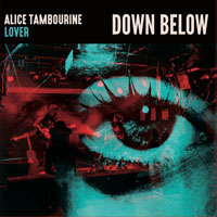 Alice Tambourine Lover - Down Below