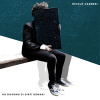 Nicolò Carnesi - Ho Bisogno Di Dirti Domani