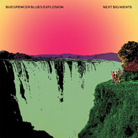 Bud Spencer Blues Explosion - Next Big Niente