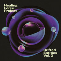 Healing Force Project	- Drifted Entities Vol. 2