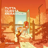 Toti Poeta - Tutta Questa Meraviglia